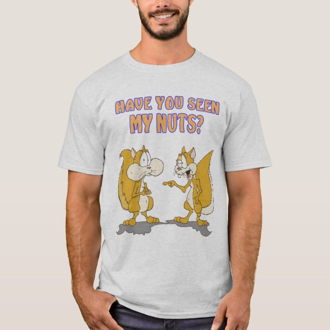 Hast du meine Nüsse gesehen? Shirt (Vorderseite)