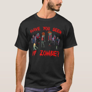 Hast du meine Zombie gesehen? Halloween T-Shirt