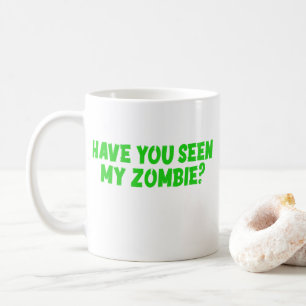 Hast du meine Zombie gesehen? Kaffeetasse