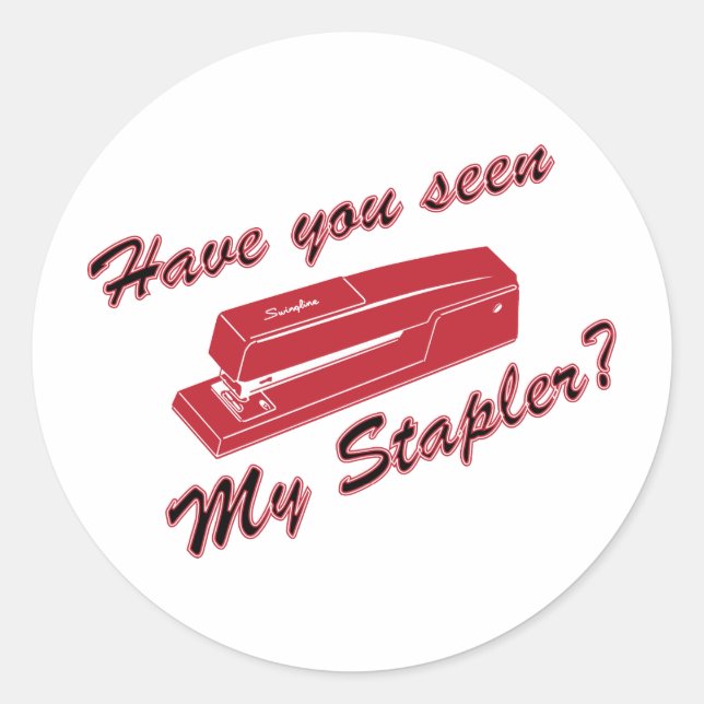 Hast du meinen Stapler gesehen? Runder Aufkleber (Vorderseite)