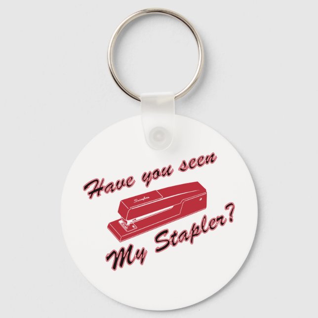 Hast du meinen Stapler gesehen? Schlüsselanhänger (Vorderseite)