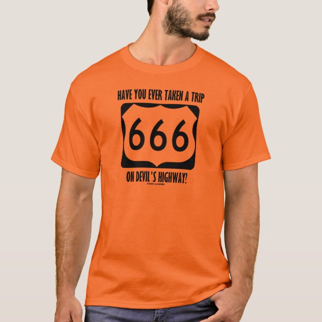Hast du schon einmal eine Reise auf dem Teufelsweg T-Shirt (Vorderseite)