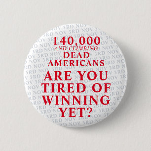Hast du schon genug vom Sieg?Anti-Trump Button