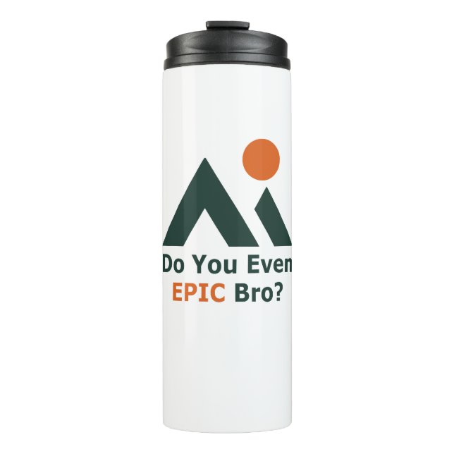 Hast du überhaupt ein episches Bro? Thermosbecher (Vorderseite)