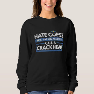 Hastige Polizisten rufen nächstes Mal ein Polizeia Sweatshirt