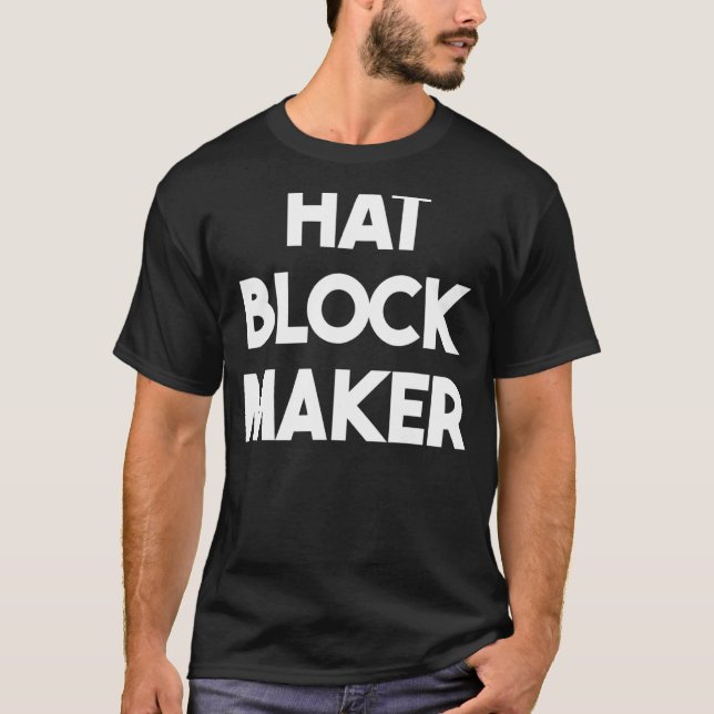 Hat Block Maker T-Shirt (Vorderseite)