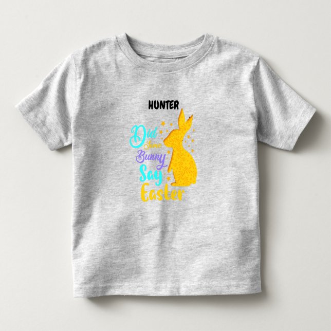 "HAT EINIGE BUNNY OSTERE SAGEN" PERSONALISIERT KLEINKIND T-SHIRT (Vorderseite)