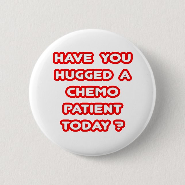 Hat heute einen Chemo-Patient umarmt? Button (Vorderseite)