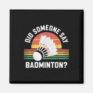 Hat jemand Badminton Funny Shuttle gesagt? Magnet