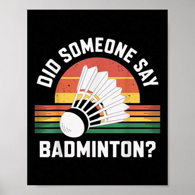 Hat jemand Badminton Funny Shuttle gesagt? Poster (Vorne)