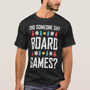 Hat jemand Brettspiele gesagt? T-Shirt