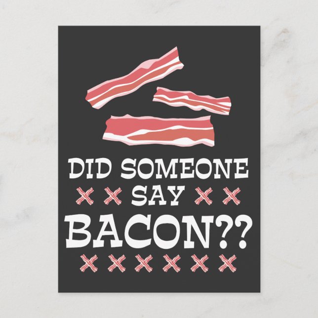 Hat jemand gesagt Bacon - Spaß Sprichworte School Postkarte (Vorderseite)