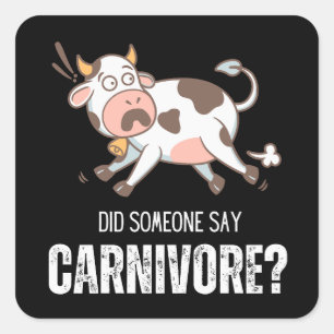 Hat jemand gesagt, Carnivore Funny Meat Lover Quadratischer Aufkleber