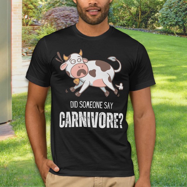 Hat jemand gesagt, Carnivore Funny Meat Lover Unis T-Shirt (Unleash your inner carnivore with our bold tee! 'Did Someone Say Carnivore?' )