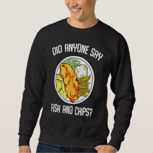 Hat jemand gesagt, Fisch & Chips Hot Disc Fish Ch Sweatshirt