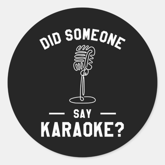 Hat jemand gesagt, Karaoke Singer Runder Aufkleber (Vorderseite)