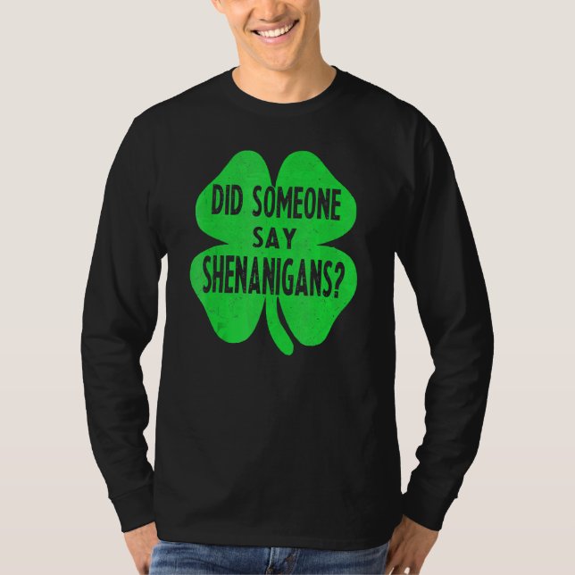 Hat jemand gesagt, Shenanigans Funny St Patricks D T-Shirt (Vorderseite)