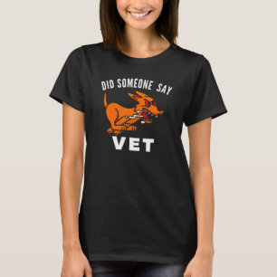 Hat jemand gesagt, Tierärztin Katze Beängstigende T-Shirt