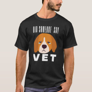 Hat jemand gesagt, Tierärztin Katze Hund Beängstig T-Shirt