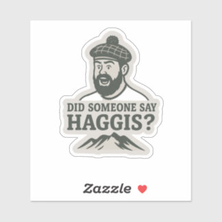 Hat jemand Haggis gesagt? Aufkleber