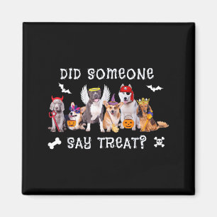 Hat jemand Leckerli gesagt Lustiger Hund Halloween Magnet