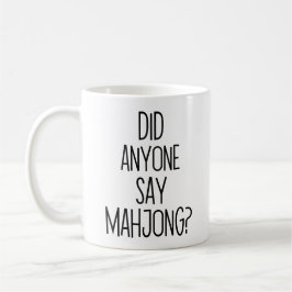 Hat jemand MAHJONG gesagt? | Funny mah-jongg Kaffeetasse