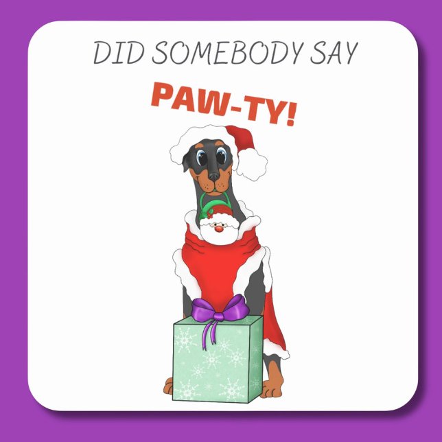 Hat jemand Paw-ty gesagt? Niedlich Doberman Quadratischer Aufkleber (Von Creator hochgeladen)