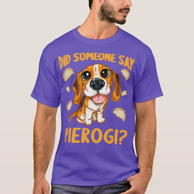 Hat jemand Pierogi Funny Pierogis Pierogi gesagt? T-Shirt (Vorderseite)