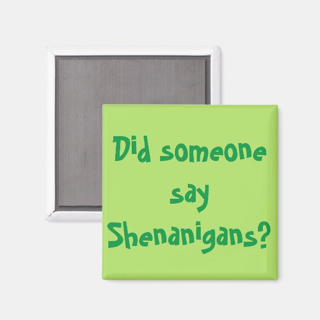 Hat jemand Shenanigans gesagt? St. Patrick's Day Magnet (Vorderseite/Rückseite)