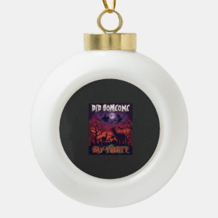 Hat jemand Süßigkeiten gesagt Halloween Alpaka Hex Keramik Kugel-Ornament