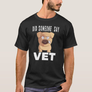Hat jemand Tierarzt gesagt Haustier Hund Katze g T-Shirt