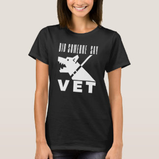 Hat jemand Tierarzt gesagt Haustier Katze Hund g T-Shirt
