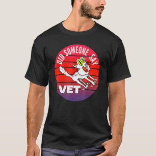 Hat jemand Tierarzt gesagt Katzen Tierarzt Tierbe T-Shirt