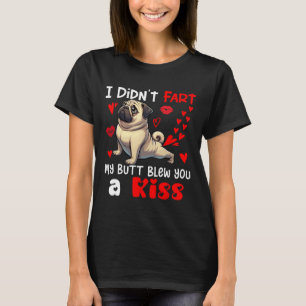 Hat nicht Furz, dass mein Hintern einen Kiss Valen T-Shirt