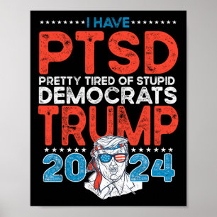 Hat Ptsd Hübsch müde von dubiosen Demokraten - Tru Poster