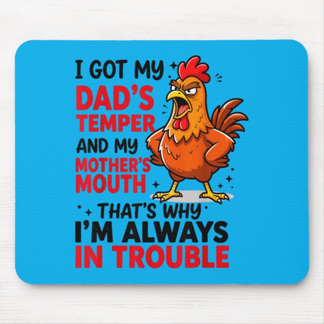Hat Vaters Temperament Und Mutters Mund Deshalb Mousepad (Vorne)