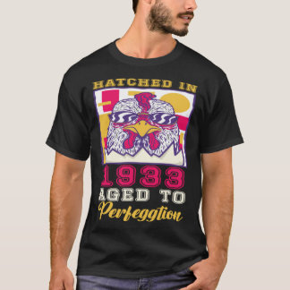 Hatched in 1933 Aged to Perfeggtion T-Shirt