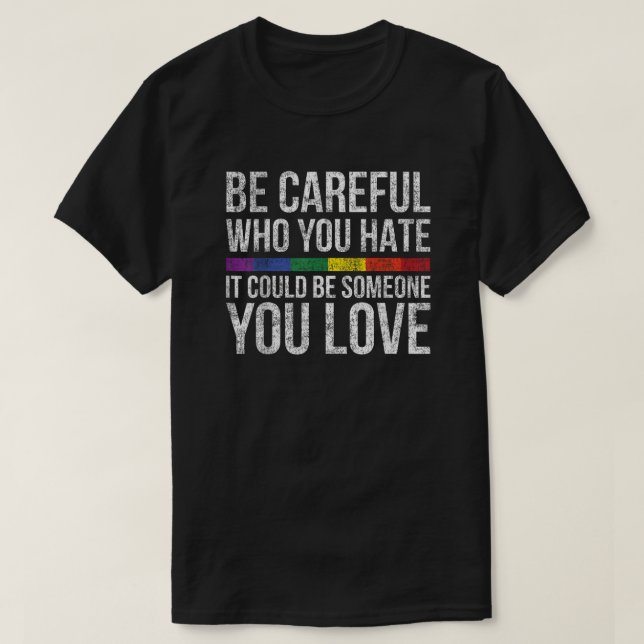 Hate Cautiously - Someone You Love Reminder T-Shirt (Design vorne)