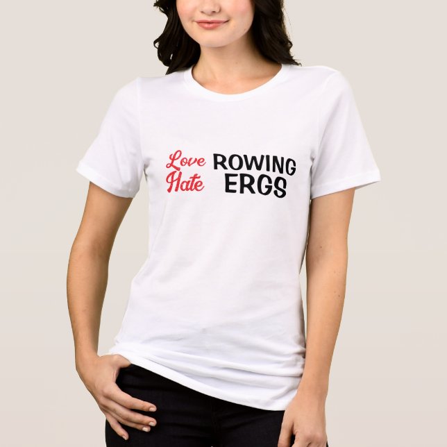 Hate Ergs Love Rowing Rower Humor  Tri-Blend Shirt (Vorderseite)