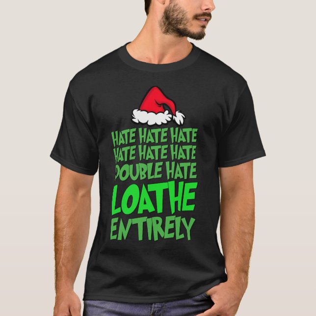 Hate Hate Double Hate Loathe ganz Spaß Christma T-Shirt (Vorderseite)