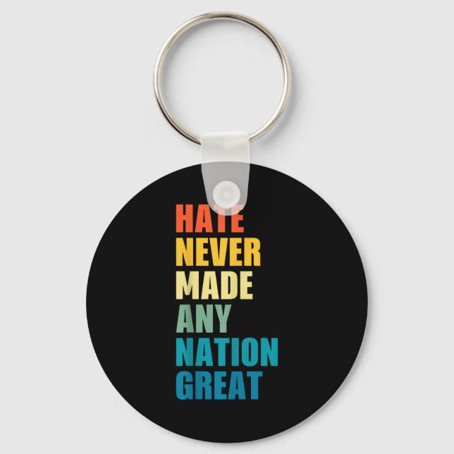 Hate Never Made Any Nation Great Anti-trump 2020 E Schlüsselanhänger (Vorderseite)