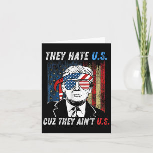 Hate uns Cuz Sie sind nicht US Funny Pro Trump 202 Karte