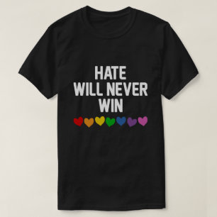 HATE WIRD NIE T - Shirt gewinnen