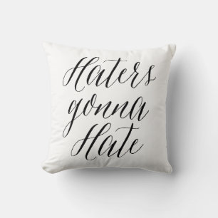 Hater werden hassen Modernes Kalligrafie-Kissen Kissen