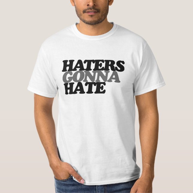 Hater werden hassen T-Shirt (Vorderseite)