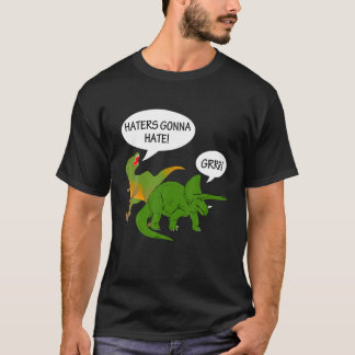 Haters Gonna Hate Dinosaur Design T-Shirt