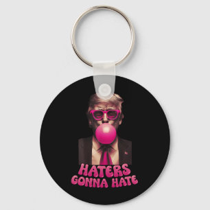 Haters Gonna Hate Funny Trump Bubble Gum Donald Tr Schlüsselanhänger