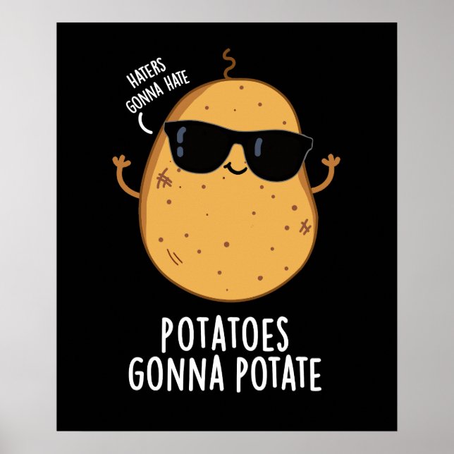 Haters Gonna Hate Kartoffeln Gonna potate Dark BG Poster (Vorne)