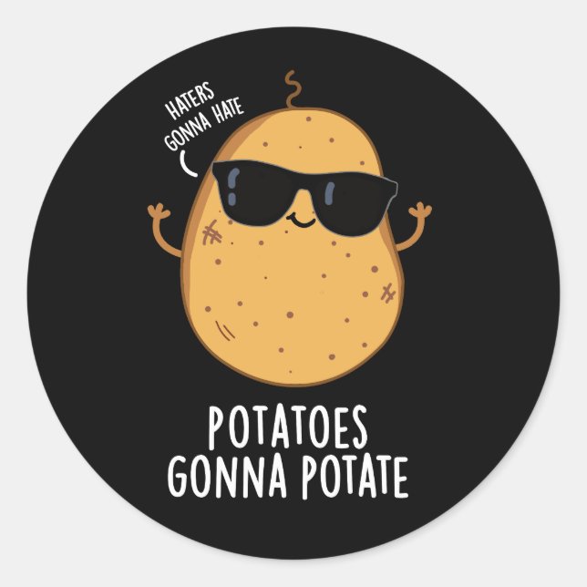 Haters Gonna Hate Kartoffeln Gonna potate Dark BG Runder Aufkleber (Vorderseite)