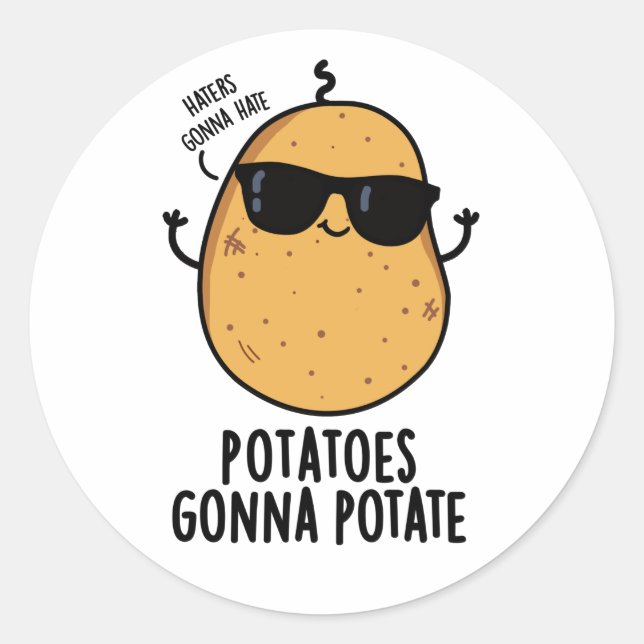 Haters Gonna Hate Kartoffeln Gonna potate Food Puf Runder Aufkleber (Vorderseite)